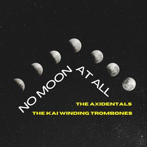 No Moon at All - The Axidentals & The Kai Winding Trombones