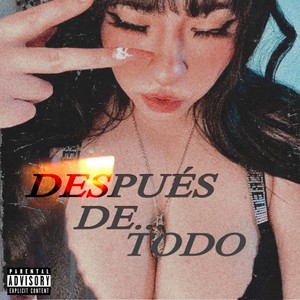 DESPUÉS DE… TODO (Explicit)