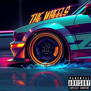 THE WHEELS (Explicit)