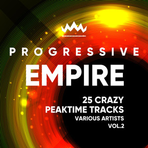 Progressive Empire (25 Crazy Peaktime Tracks), Vol. 2