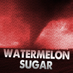 Watermelon Sugar