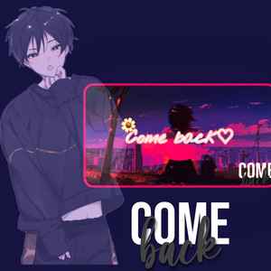 Come Back (Explicit)