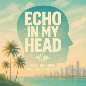 ECHO IN MY HEAD (feat. NIA NOVA)