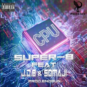 CPU (feat. J.D.B & SOMAJI) [Explicit]