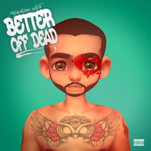 Better Off Dead (Inspired By Her) [Explicit]