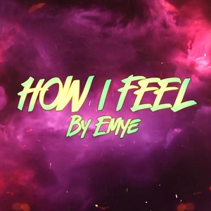 How I Feel (Explicit)