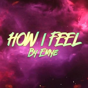 How I Feel (Explicit)