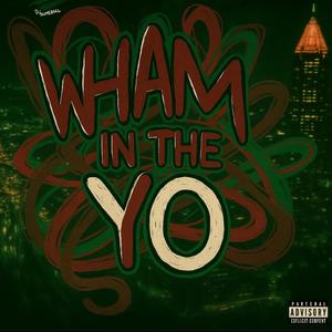 Wham in the Yo (feat. LilChika) (Explicit)