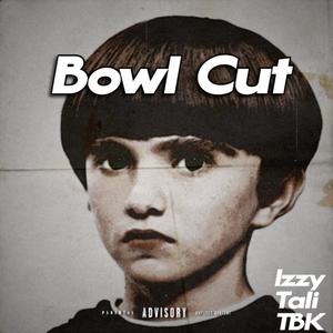 Bowl Cut (Explicit)