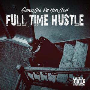 Full Time Hustle (Explicit)