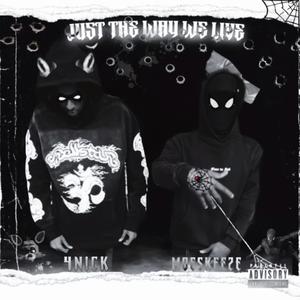 Just the way we live (feat. MoeSkeeze) [Explicit]