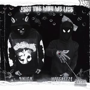 Just the way we live (feat. MoeSkeeze) (Explicit)