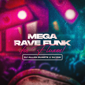 Mega Rave dos Fluxos (Explicit)