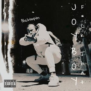 JOYBOY (**** That) [Explicit]