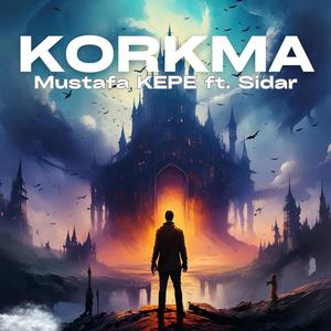 Korkma (Explicit)