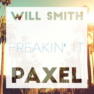 Paxel - Freakin' It (混音|Paxel Remix)