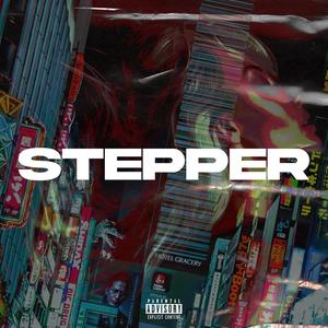 STEPPER (feat. YKN Gibby) [Explicit]