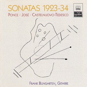 Ponce & José & Castelnuovo-Tedesco: Sonatas 1923-34