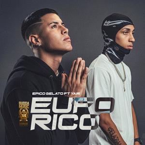 Euforico (feat. Epico Gelato & Yair UMT) (Explicit)