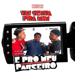 VAI SENTA PRA MIM E PRO MEU PARCEIRO (Explicit)