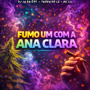 Fumo Um Com A Ana Clara (Explicit)