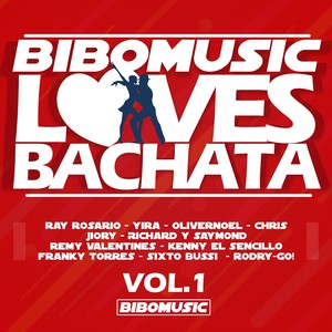 Bibomusic Loves Bachata Vol. 1