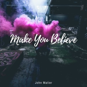 Make You Believe