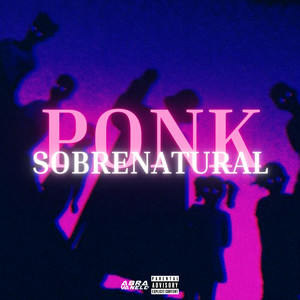 Ponk Sobrenatural (Explicit)