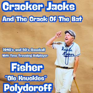 Cracker Jacks And The Crack Of The Bat