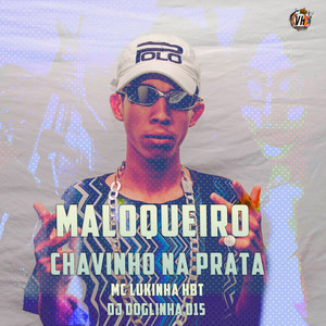 Maloqueiro Chavinho na Prata (Explicit)