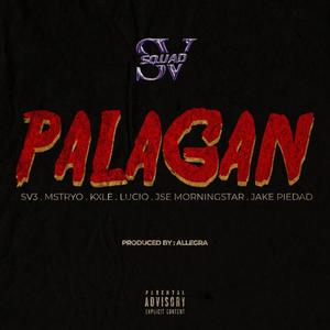 PALAGAN (feat. SV3, M$TRYO, Kxle, JSE, Jake Piedad & Lucio)