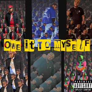 Owe It To Myself (Explicit)