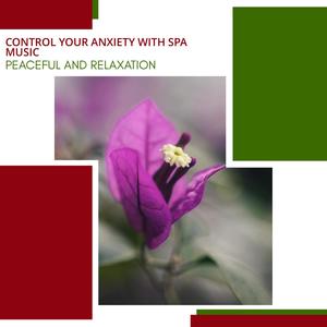 Control Your Anxiety With Spa Music - Peaceful And Relaxation