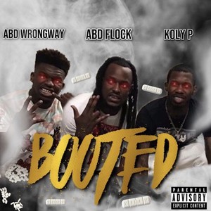 Booted (feat. Koly P) [Explicit]