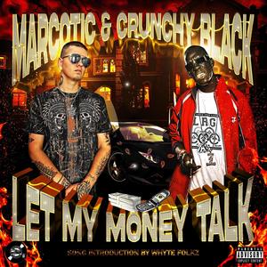 Let My Money Talk (feat. Crunchy Black & Whyte Folkz) [Explicit]