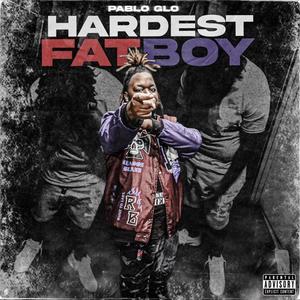 Hardest Fatboy (Explicit)