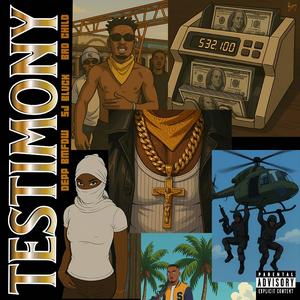 TESTIMONY (feat. SJ BLVCK & BAD CHILD) (Explicit)