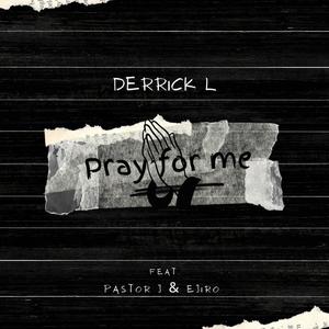 Pray For Me (feat. Pastor J & Ejiro)