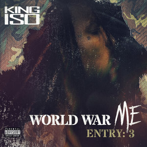 World War Me - Entry: 3 (Explicit)