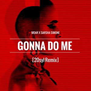 Gonna Do Me (20syl Remix)