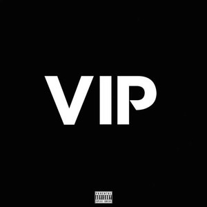 Vip (Prod. By ROYALTY) [Explicit]