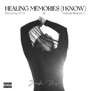Jennifer Messina - Healing Memories (I Know) (feat. DLN & Gabriel Bourdeau)