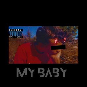 My Baby (Explicit)