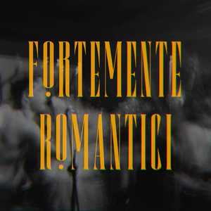 Fortemente romantici (Explicit)