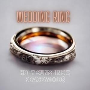 Wedding Ring (feat. Kbackwood$) [Explicit]