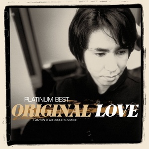 プラチナムベスト ORIGINAL LOVE~CANYON YEARS SINGLES&MORE