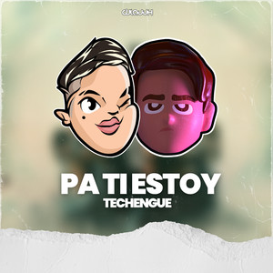 Pa Ti Estoy Techengue (Remix)