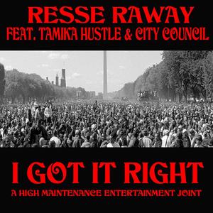 I Got It Right (feat. Tamika Hustle & City Council) (Explicit)