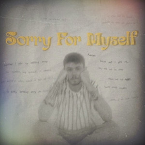 Sorry For Myself