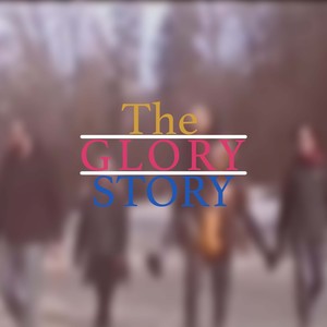 The Glory Story